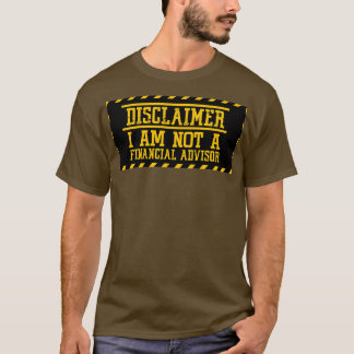 Ik ben geen financieel adviseur t-shirt