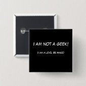 Ik ben geen geek. vierkante button 5,1 cm (Voorkant /achterkant)