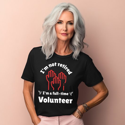 Ik ben geen gepensioneerd vrijwilliger t-shirt