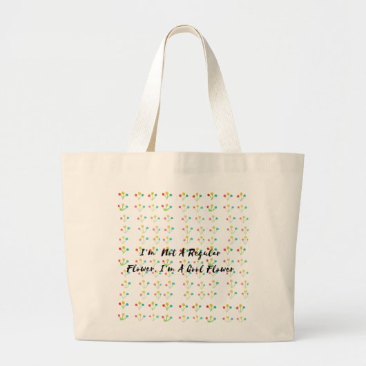 Ik ben geen gewone bloem, ik ben een coole bloem grote tote bag (Voorkant)