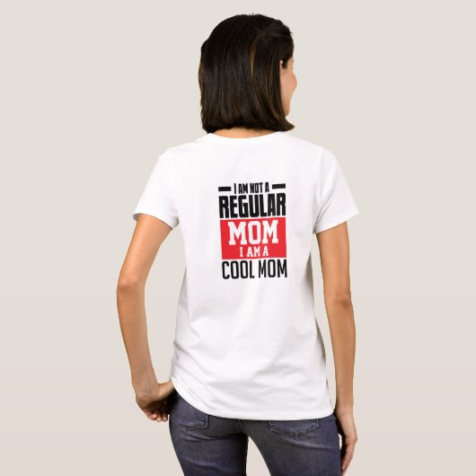 Ik ben geen gewone moeder Ik ben cool mam grappig T-shirt (Achterkant volledig)