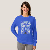 Ik ben geen gewone moeder, ik ben een Hockey mama T-shirt (Voorkant volledig)