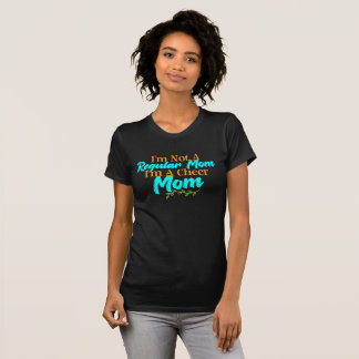 Ik ben geen gewone moeder. Ik ben een vrolijke moe T-shirt