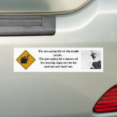 Ik ben geen Gezegde die alle stoute mensen doodt.. Bumpersticker (Op auto)