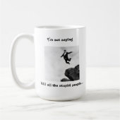 Ik ben geen Gezegde die alle stoute mensen doodt.. Koffiemok (Links)