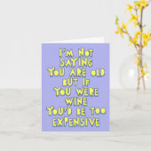 Ik ben geen gezegde, je bent oud, maar als je wijn kaart (Gele Bloem)