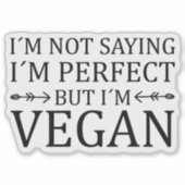 Ik ben geen Gezegde, maar ik ben Vegan. Sticker (Voorkant)