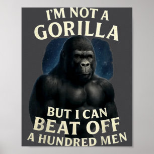 Ik ben geen gorilla, maar ik kan 100 mannen versla poster