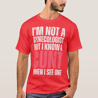 Ik ben geen gynaecoloog, maar ik ken een man als i t-shirt