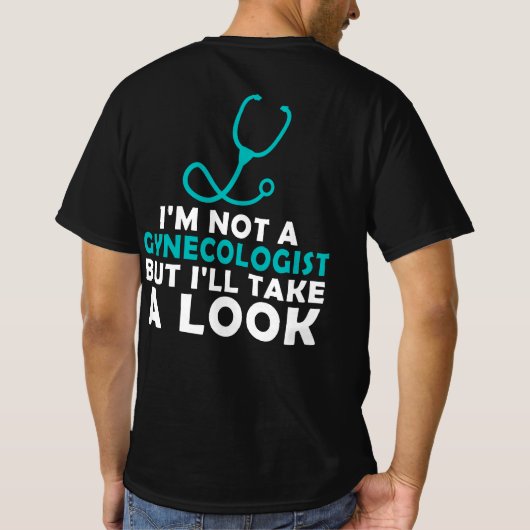 Ik ben geen gynaecoloog, maar ik kijk wel even. t-shirt (Achterkant)