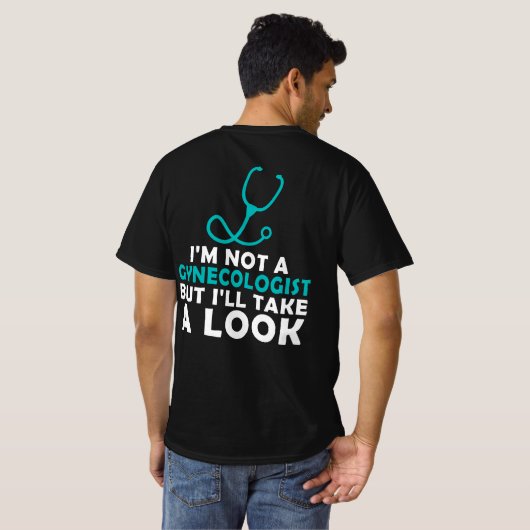 Ik ben geen gynaecoloog, maar ik kijk wel even. t-shirt (Achterkant volledig)