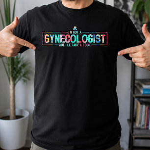 Ik Ben Geen Gynaecoloog Maar Ik Zal Even Kijken Ti T-shirt