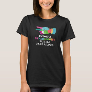 Ik ben geen gynaecoloog, maar ik zal wel even kijk t-shirt
