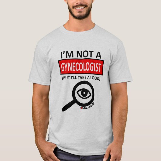 Ik ben geen gynaecoloog t-shirt (Voorkant)