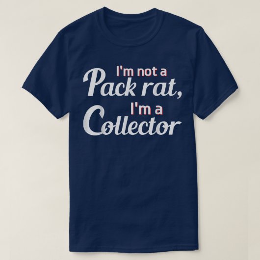 Ik ben geen hamsteraar, ik ben een verzamelaar Fun T-shirt (Design voorkant)