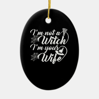 Ik ben geen heks in je vrouw grappig cadeau keramisch ornament