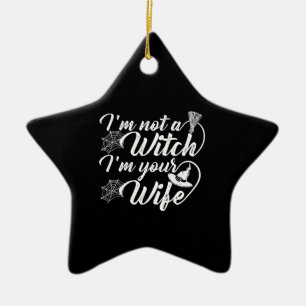 Ik ben geen heks in je vrouw grappig cadeau keramisch ornament