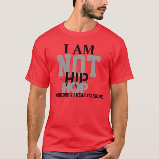 Ik ben geen Hip Hop New Edite T-shirt (Voorkant)