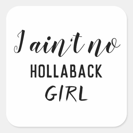 Ik ben geen Hollaback meisje, Holler terug, ZFJ Vierkante Sticker (Voorkant)