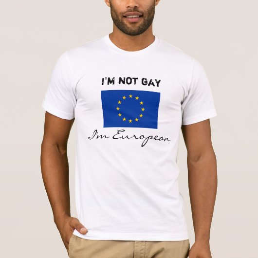 Ik ben geen homo, ik ben Europees T-shirt (Voorkant)