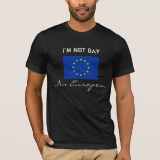 Ik ben geen homo, ik ben Europees T-shirt