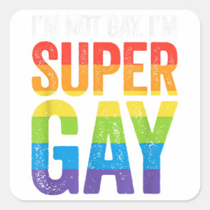Ik ben geen homo, ik ben Super Gay T Shirt - LGBTQ Vierkante Sticker
