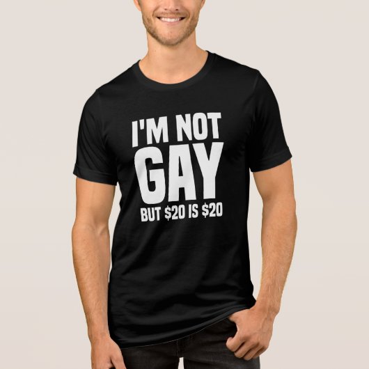 Ik ben geen homo, maar $ 20 is $ 20-45324 Tri-Blend shirt (Voorkant)