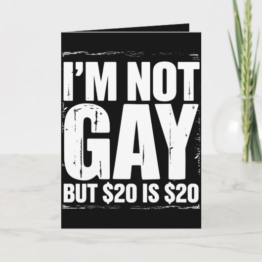 Ik ben geen homo, maar $ 20 is $ 20 Grappige LGBTQ Kaart (Voorkant)