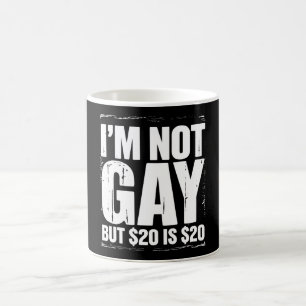 Ik ben geen homo, maar $ 20 is $ 20 Grappige LGBTQ Koffiemok