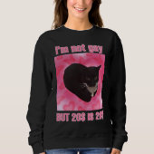 Ik ben geen homo, maar 20$ is 20$ kattenmeme vrouw trui (Voorkant)