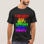Ik ben geen homo, maar ik steun hun rechten t-shirt (Voorkant)