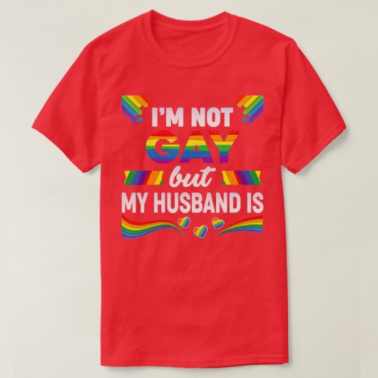 Ik ben geen homo, maar mijn man is LGBT regenboogb T-shirt (Design voorkant)