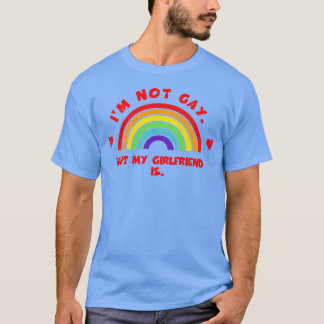 Ik ben geen homo maar mijn Vriendin is LGBT Pride  T-shirt