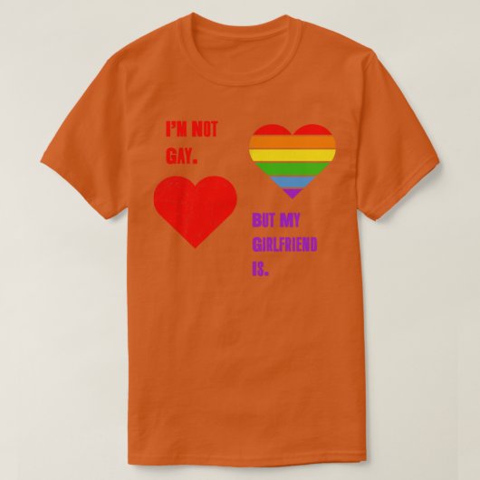 Ik ben geen homo maar mijn Vriendin is Tshirt LGBT (Design voorkant)
