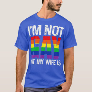 Ik ben geen homo, maar mijn vrouw is grappig LGBT  T-shirt