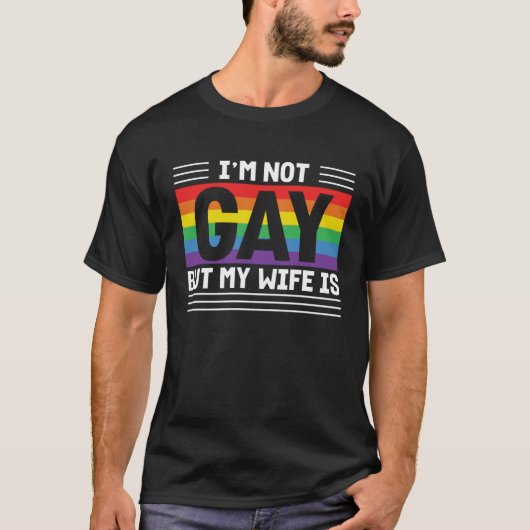 Ik ben geen homo maar mijn vrouw is t-shirt (Voorkant)