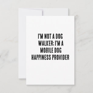 Ik ben geen hondenloopster; ik ben een mobiele hon bedankkaart