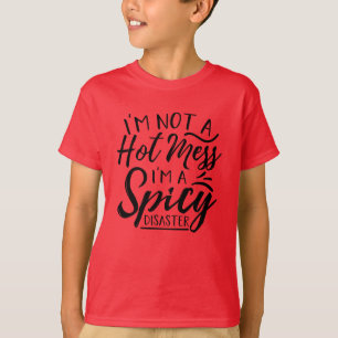 Ik ben geen hot Mess, ik ben een Spicy Disaster T- T-shirt