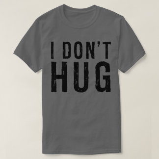 Ik ben geen Hug Funny Distress T shirt