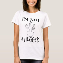Ik ben geen Hugger Funny Cactus T-shirt