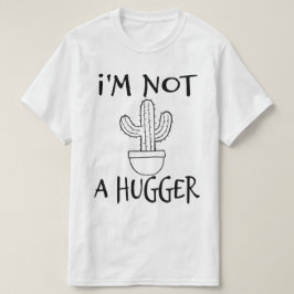 Ik ben geen Hugger Funny Cactus T-shirt