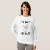 Ik ben geen Hugger Funny Cactus T-shirt (Voorkant volledig)