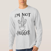 Ik ben geen Hugger Funny Cactus T-shirt (Voorkant)