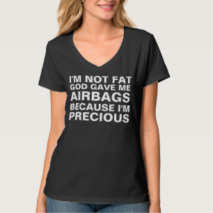 Ik ben geen Humor Gezegde van Fat Airbags T-shirt
