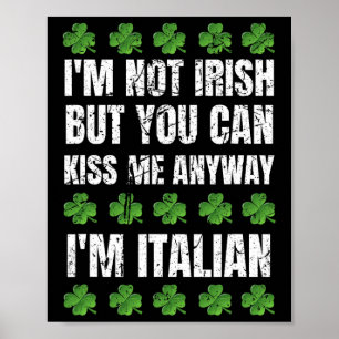 Ik ben geen Ier Kus me toch Funny Italian St Patr Poster