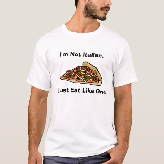 Ik ben geen Italiaans Pizza T-shirt (Voorkant)