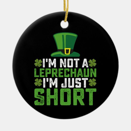 Ik ben geen kabouter, ik ben gewoon klein St. Patr Keramisch Ornament (Voorkant)