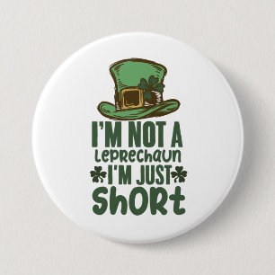 Ik ben geen kabouter, ik ben gewoon klein St. Patr Ronde Button 7,6 Cm