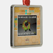 Ik ben geen kat. Iz een salade. Metalen Ornament (Rechts)