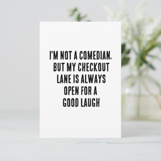 Ik ben geen komiek, maar mijn kassa is altijd bedankkaart (Staand voorkant)